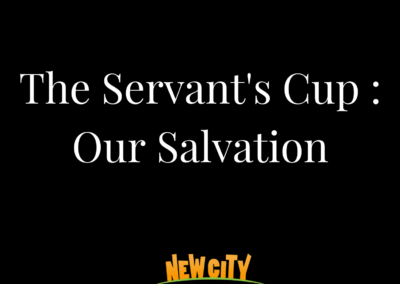 The Servant’s cup : Our Salvation