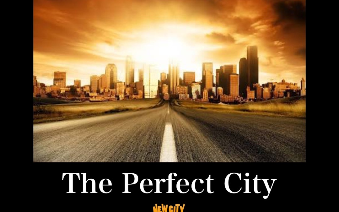The Perfect City