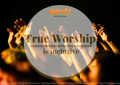 TRUE WORSHIP is inclusive