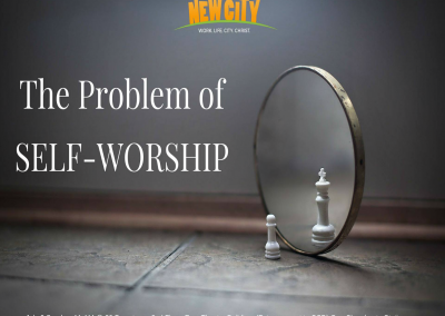 The Problem of SELF -WORSHIP
