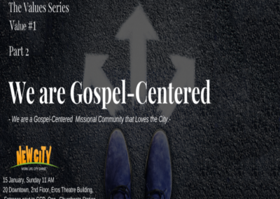 We are Gospel – Centered (Part 2)