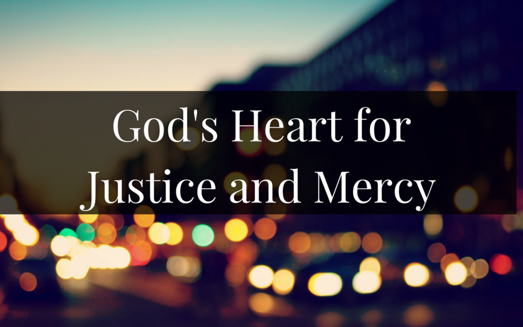 God’s Heart for Justice and Mercy