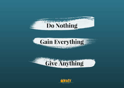 Do Nothing. Gain Everything. Give Anything