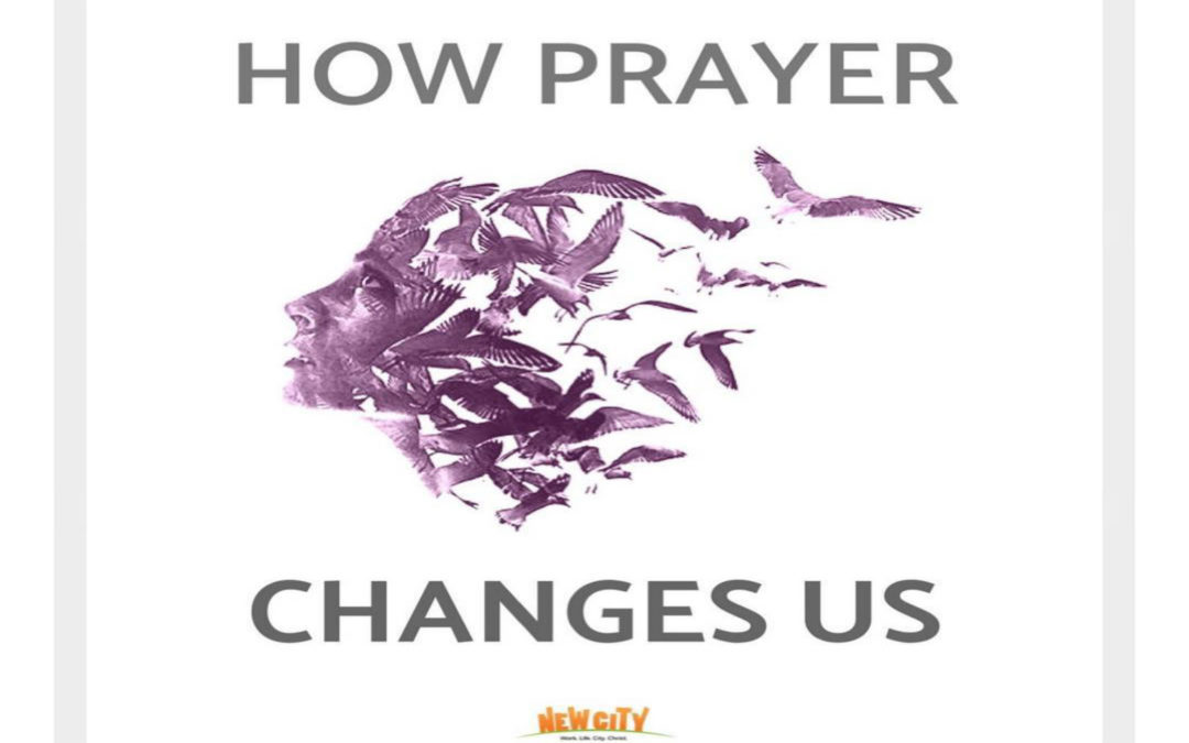 How Prayer Changes Us