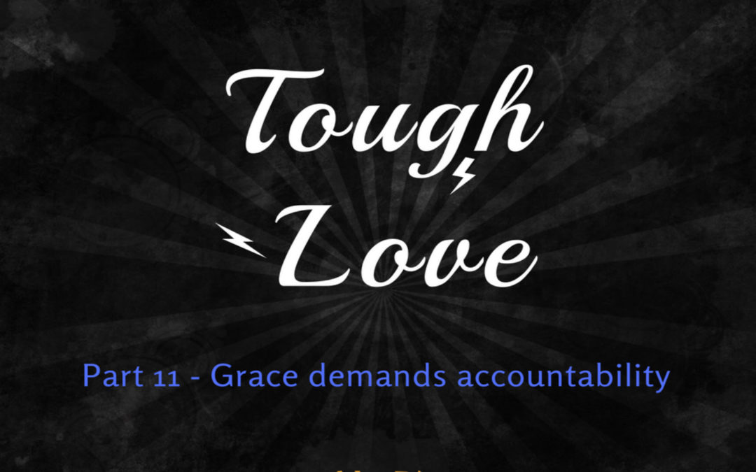 Grace demands accountability