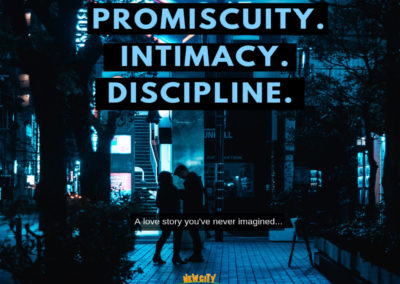 Promiscuity. Intimacy. Discipline.