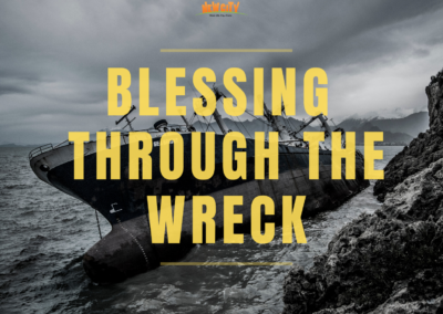 Blessing through the wreck