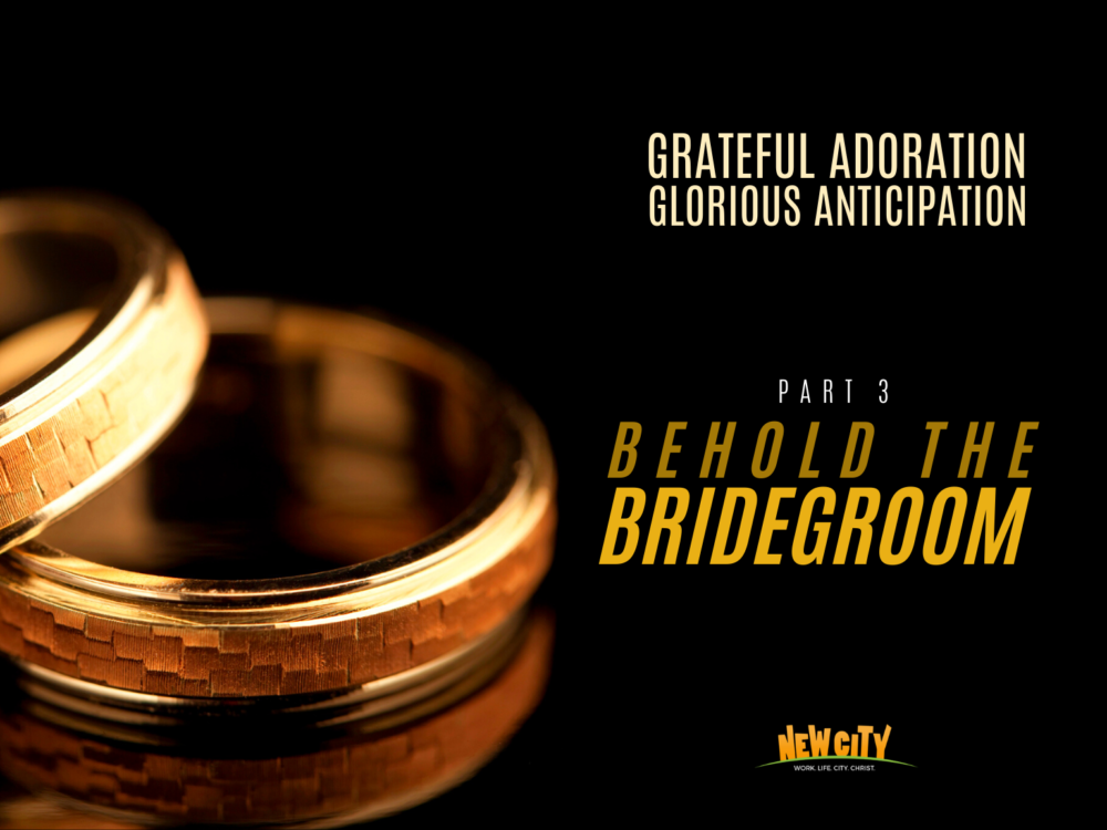 Behold The Bridegroom