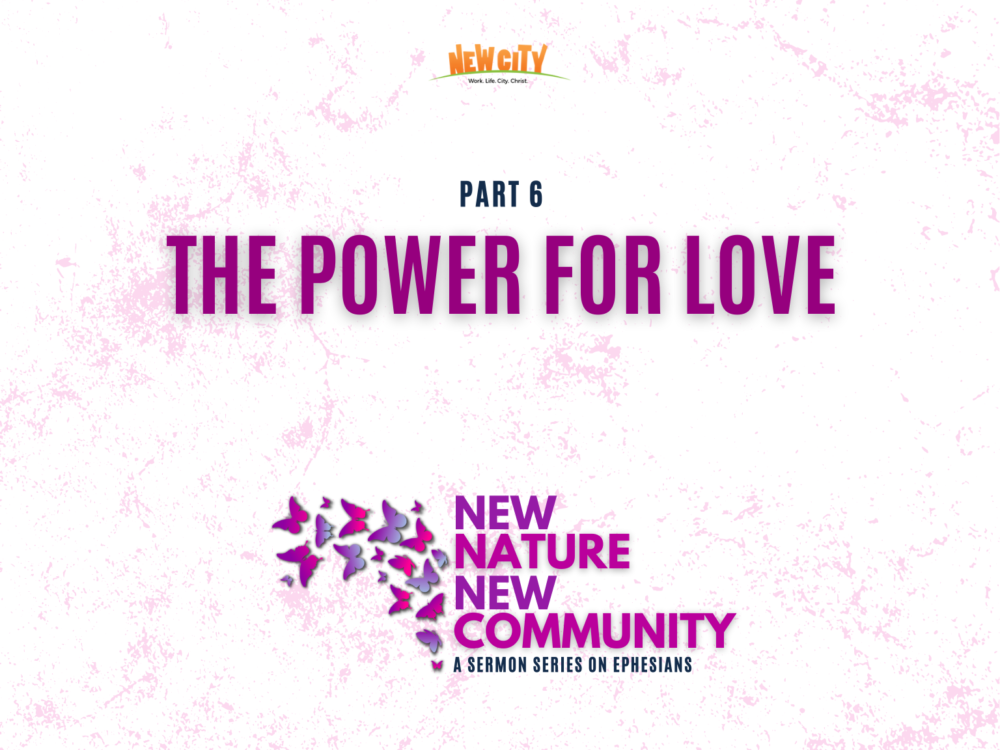 Part 6 - The Power For Love