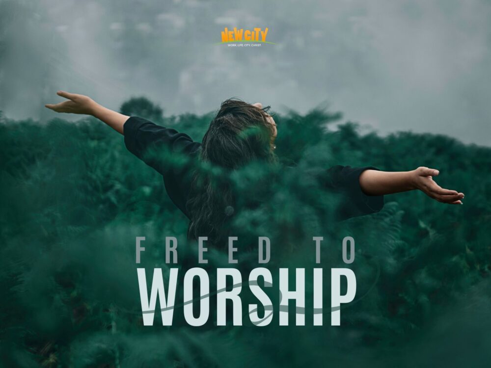 Freed To Worship