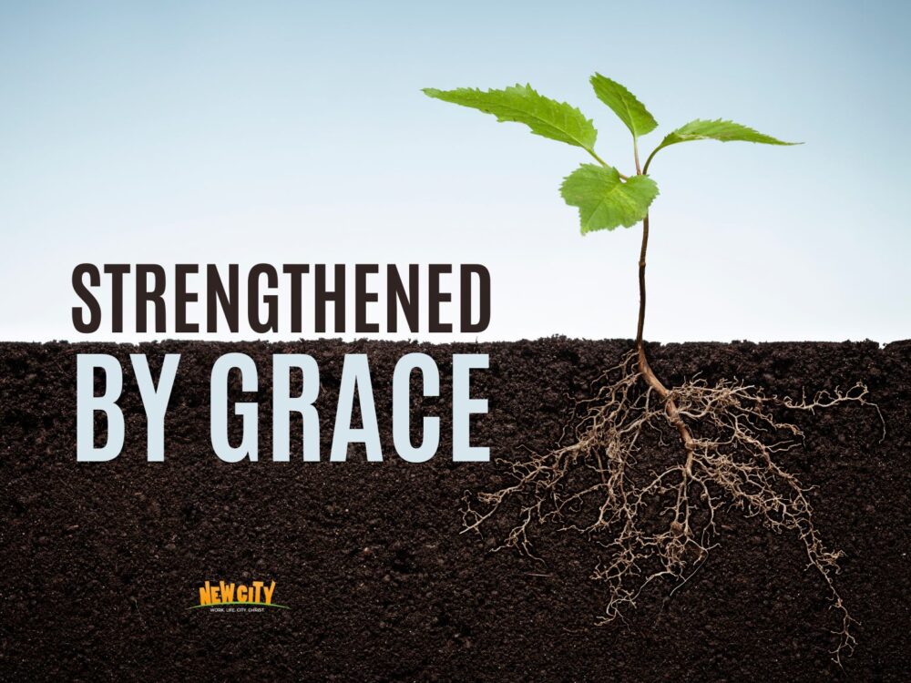 Strengthened By Grace