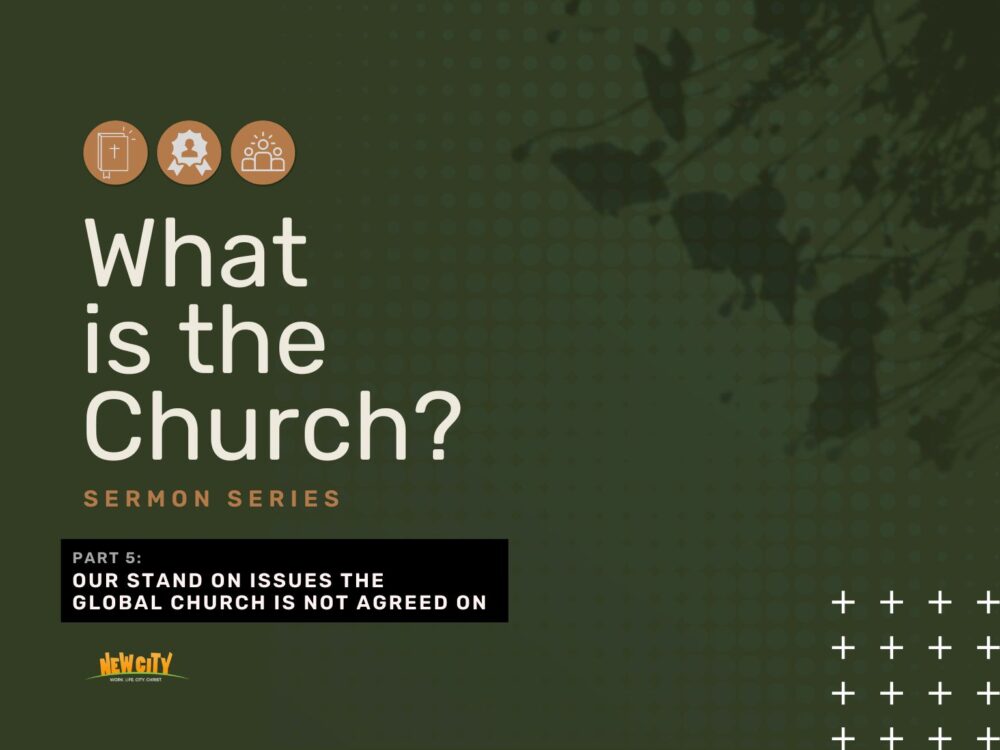Our stand on issues the  global church is not agreed on Image