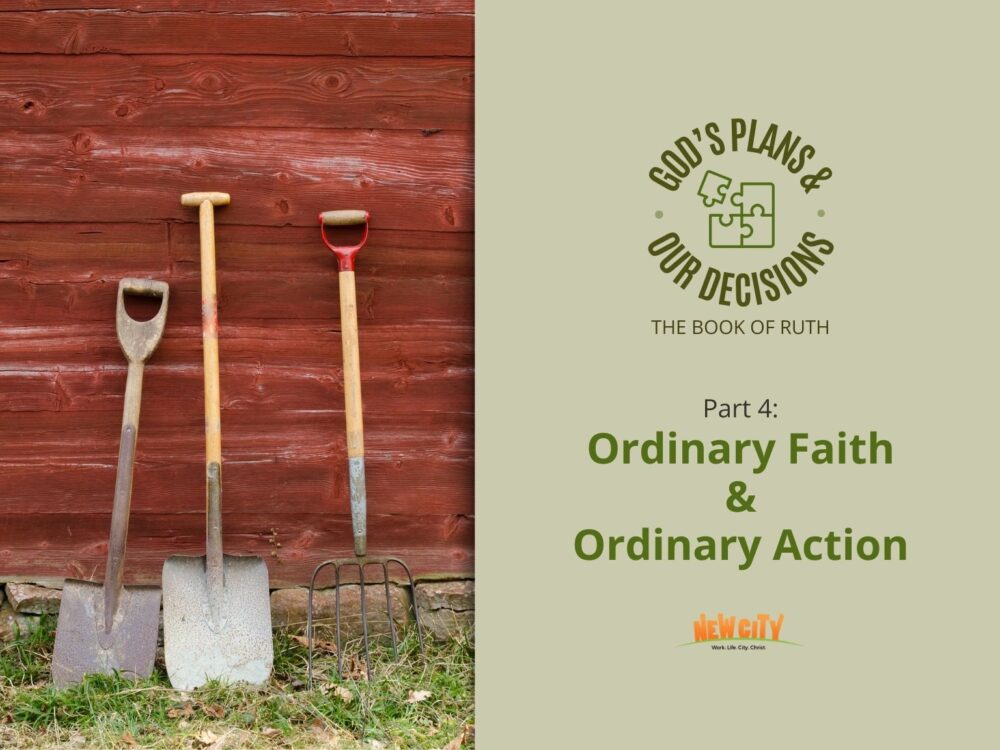 Part 4 - Ordinary Faith and Ordinary Action