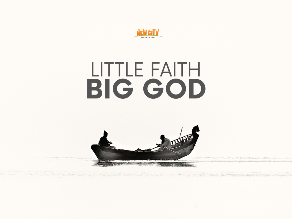 Little Faith Big God