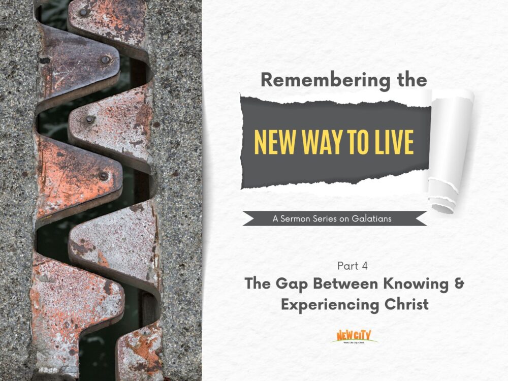 Part 4 - The Gap Between Knowing & Experiencing Christ Image