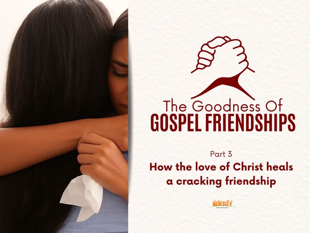 Part 3 - How the love of Christ heals a cracking friendship Image