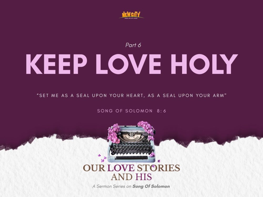 Part 6 - Keep Love Holy